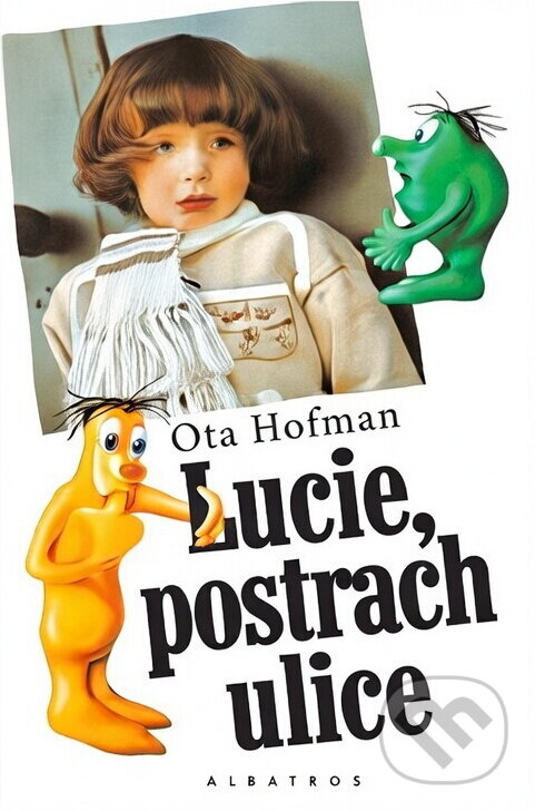 Kniha: Lucie, postrach ulice (Ota Hofman). , 1998 Kniha: Lucie, postrach ulice (Ota Hofman). , 1998