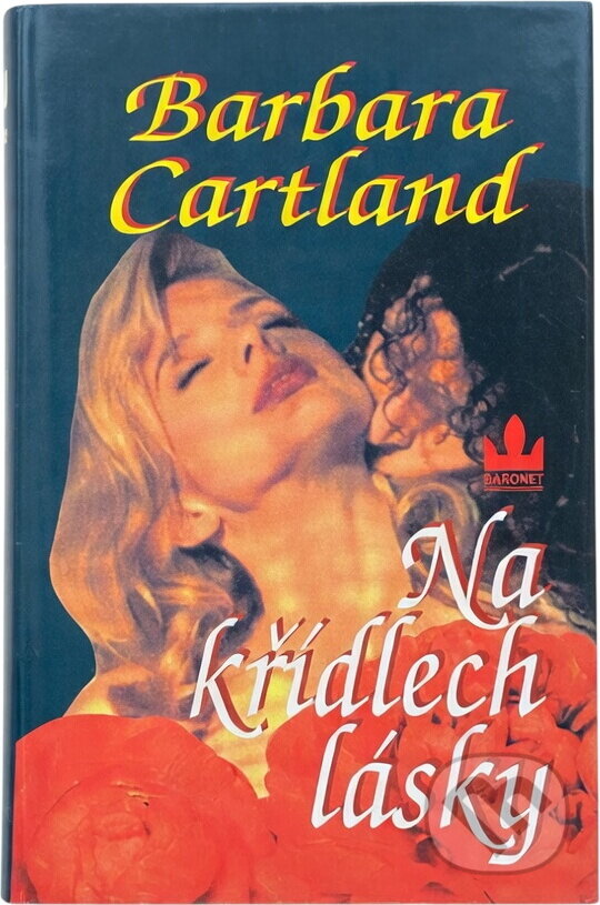 Kniha: Na křídlech lásky (Barbara Cartland). Baronet, 1998 Kniha: Na křídlech lásky (Barbara Cartland). Baronet, 1998