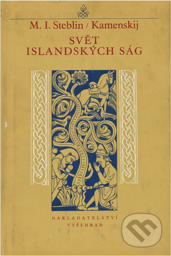 Kniha: Svět islandských ság (Michail Ivanovič Steblin-Kamenskij). Vyšehrad, 1975 Kniha: Svět islandských ság (Michail Ivanovič Steblin-Kamenskij). Vyšehrad, 1975