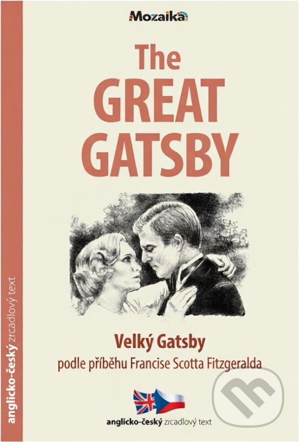 Kniha: The Great Gatsby = Velký Gatsby (Ashley Davies). INFOA, 2015 Kniha: The Great Gatsby = Velký Gatsby (Ashley Davies). INFOA, 2015