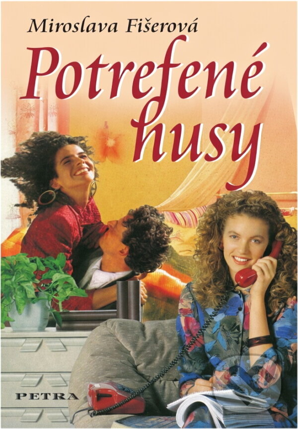 Kniha: Potrefené husy (Miroslava Fišerová). Petra, 2006 Kniha: Potrefené husy (Miroslava Fišerová). Petra, 2006