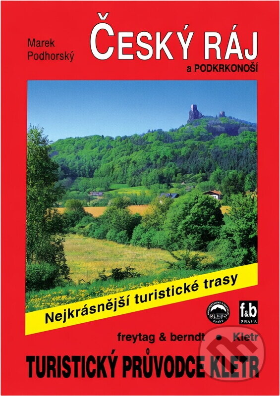 Kniha: Český ráj a Podkrkonoší : 50 vybraných turistických tras (Marek Podhorský). , 1998 Kniha: Český ráj a Podkrkonoší : 50 vybraných turistických tras (Marek Podhorský). , 1998