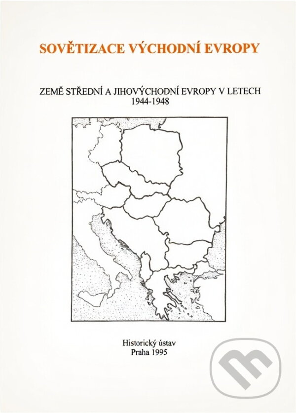 Kniha: Sovětizace východní Evropy : země střední a jihovýchodní Evropy v letech 1944-1948 (Miroslav Tejchman). , 1995 Kniha: Sovětizace východní Evropy : země střední a jihovýchodní Evropy v letech 1944-1948 (Miroslav Tejchman). , 1995