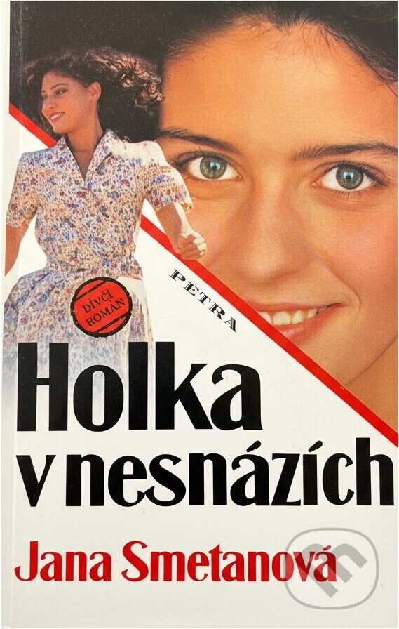 Kniha: Holka v nesnázích : dívčí román (Jana Smetanová). Petra, 1996 Kniha: Holka v nesnázích : dívčí román (Jana Smetanová). Petra, 1996