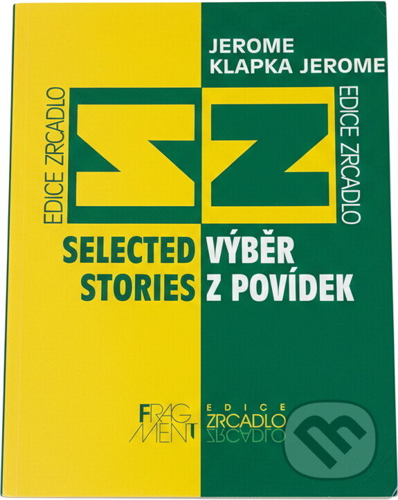 Kniha: Selected stories = Výběr z povídek (Jerome K. Jerome). Fragment, 1994 Kniha: Selected stories = Výběr z povídek (Jerome K. Jerome). Fragment, 1994