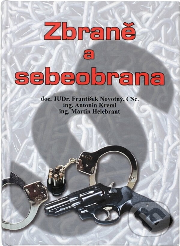 Kniha: Zbraně a sebeobrana (František Novotný, Antonín Kreml a Martin Helebrant). , 1997 Kniha: Zbraně a sebeobrana (František Novotný, Antonín Kreml a Martin Helebrant). , 1997