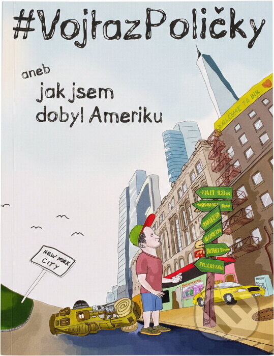 Kniha: #VojtazPoličky, aneb, Jak jsem dobyl Ameriku (Vojtěch Klein). , 2018 Kniha: #VojtazPoličky, aneb, Jak jsem dobyl Ameriku (Vojtěch Klein). , 2018