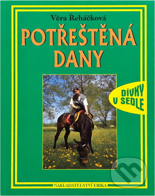 Kniha: Potřeštěná Dany (Věra Řeháčková). , 2003 Kniha: Potřeštěná Dany (Věra Řeháčková). , 2003