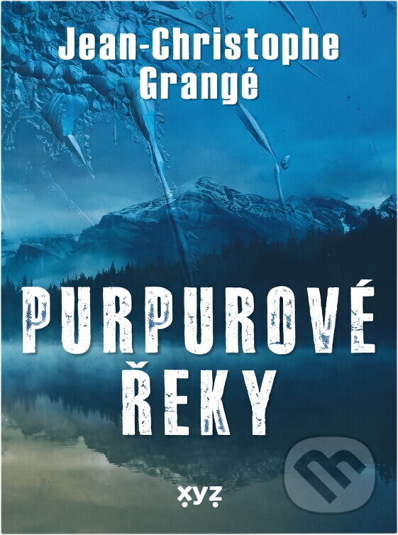 Kniha: Purpurové řeky (Jean-Christophe Grangé). , 2023 Kniha: Purpurové řeky (Jean-Christophe Grangé). , 2023