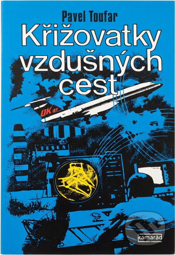 Kniha: Křižovatky vzdušných cest (Pavel Toufar). Práce, 1980 Kniha: Křižovatky vzdušných cest (Pavel Toufar). Práce, 1980
