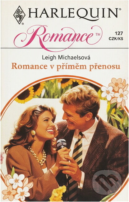 Kniha: Romance v přímém přenosu (Leigh Michaels). Harlequin, 1995 Kniha: Romance v přímém přenosu (Leigh Michaels). Harlequin, 1995