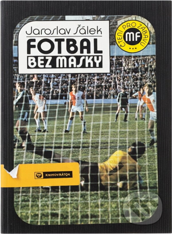 Kniha: Fotbal bez masky (Jaroslav Šálek). , 1989 Kniha: Fotbal bez masky (Jaroslav Šálek). , 1989
