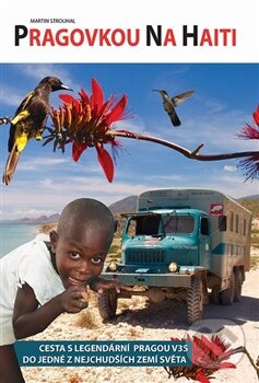 Kniha: Pragovkou na Haiti (Martin Strouhal). Martin Strouhal, 2013 Kniha: Pragovkou na Haiti (Martin Strouhal). Martin Strouhal, 2013