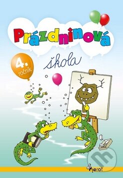 Kniha: Prázdninová škola 4. ročník (Ľubica Kohániková a Petr Šulc). Pierot, 2015 Kniha: Prázdninová škola 4. ročník (Ľubica Kohániková a Petr Šulc). Pierot, 2015