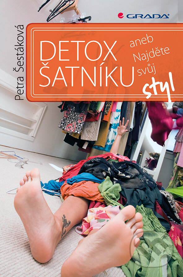 E-kniha: Detox šatníku (Petra Šestáková). Grada, 2014 E-kniha: Detox šatníku (Petra Šestáková). Grada, 2014
