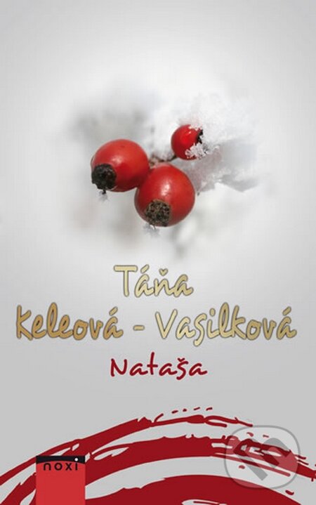 Kniha: Nataša (Táňa Keleová-Vasilková). NOXI, 2015 Kniha: Nataša (Táňa Keleová-Vasilková). NOXI, 2015