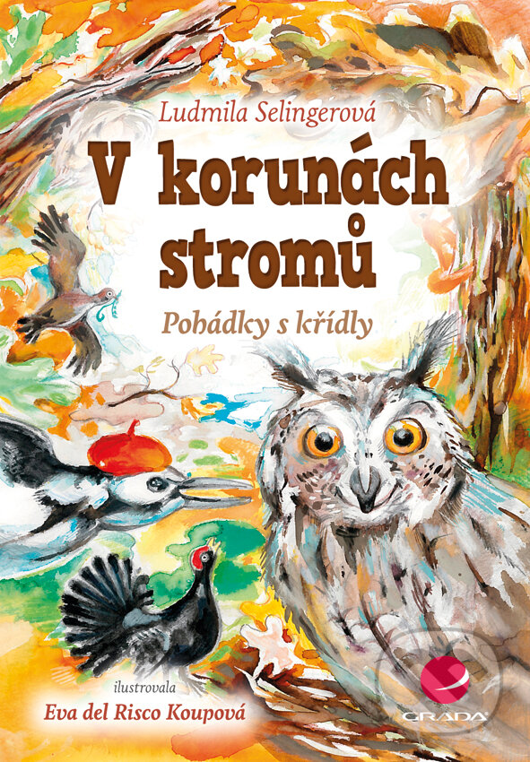 E-kniha: V korunách stromů (Eva Koupová a Ludmila Selingerová). Grada, 2014 E-kniha: V korunách stromů (Eva Koupová a Ludmila Selingerová). Grada, 2014