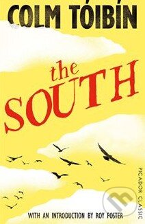Kniha: The South (Colm Tóibín). Picador, 2015 Kniha: The South (Colm Tóibín). Picador, 2015