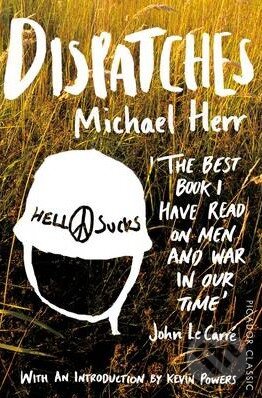 Kniha: Dispatches (Michael Herr). Picador, 2015 Kniha: Dispatches (Michael Herr). Picador, 2015