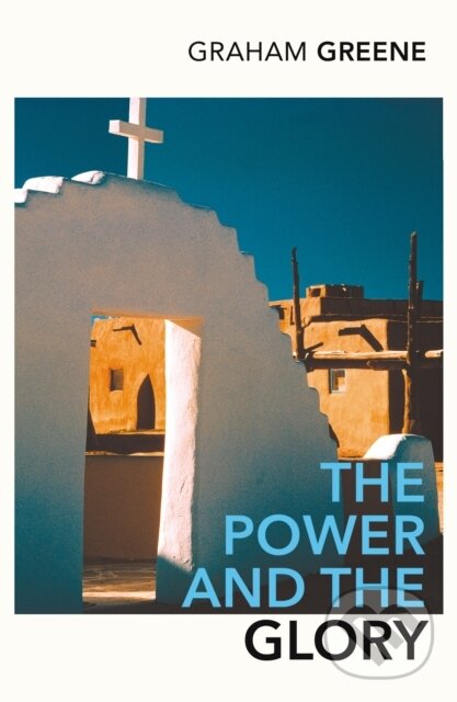 Kniha: The Power and the Glory (Graham Greene). Vintage, 2001 Kniha: The Power and the Glory (Graham Greene). Vintage, 2001