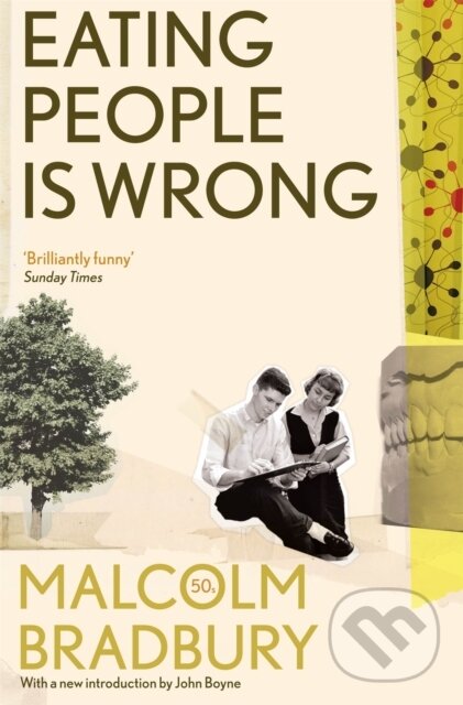 Kniha: Eating People is Wrong (Malcolm Bradbury). Picador, 2012 Kniha: Eating People is Wrong (Malcolm Bradbury). Picador, 2012