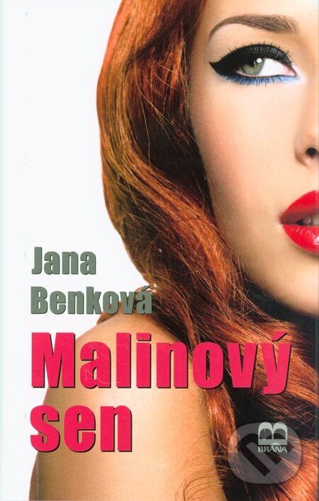 Kniha: Malinový sen (Jana Benková). Brána, 2015 Kniha: Malinový sen (Jana Benková). Brána, 2015