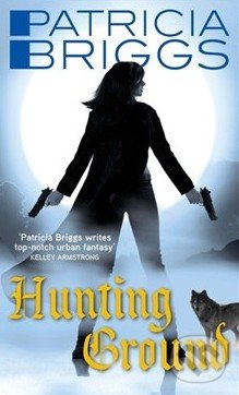 Hunting Ground - Patricia Briggs, Orbit, 2009