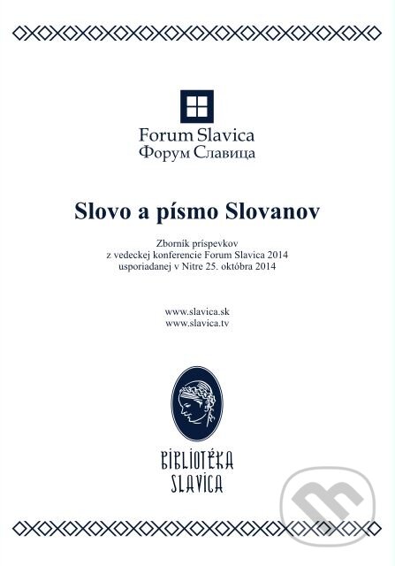 Kniha: Slovo a písmo Slovanov (Nitrava). Nitrava, 2015 Kniha: Slovo a písmo Slovanov (Nitrava). Nitrava, 2015