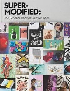 Kniha: Super-Modified (Gestalten Verlag). Gestalten Verlag, 2015 Kniha: Super-Modified (Gestalten Verlag). Gestalten Verlag, 2015