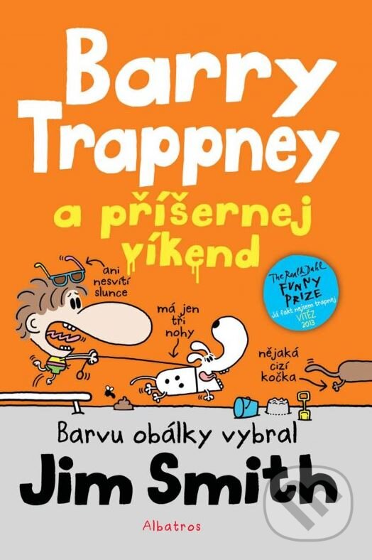 Kniha: Barry Trappney a příšernej víkend (Jim Smith). Albatros CZ, 2015 Kniha: Barry Trappney a příšernej víkend (Jim Smith). Albatros CZ, 2015
