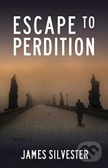 Escape to Perdition - James Silvester, Urbane Publications, 2015