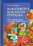 Kniha: Bukvínkova Kouzelná píšťalka (Vítězslava Klimtová). Karmelitánské nakladatelství, 2006 Kniha: Bukvínkova Kouzelná píšťalka (Vítězslava Klimtová). Karmelitánské nakladatelství, 2006