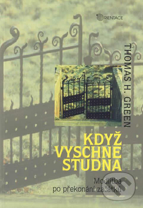 Kniha: Když vyschne studna (Thomas H. Green). Karmelitánské nakladatelství, 2006 Kniha: Když vyschne studna (Thomas H. Green). Karmelitánské nakladatelství, 2006