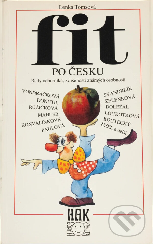Kniha: Fit po česku : rady odborníků, zkušenosti známých osobností - to vše z ryze domácích zdrojů na téma Žijeme opravdu zdravě? (Lenka Tomsová). HAK, 1994 Kniha: Fit po česku : rady odborníků, zkušenosti známých osobností - to vše z ryze domácích zdrojů na téma Žijeme opravdu zdravě? (Lenka Tomsová). HAK, 1994