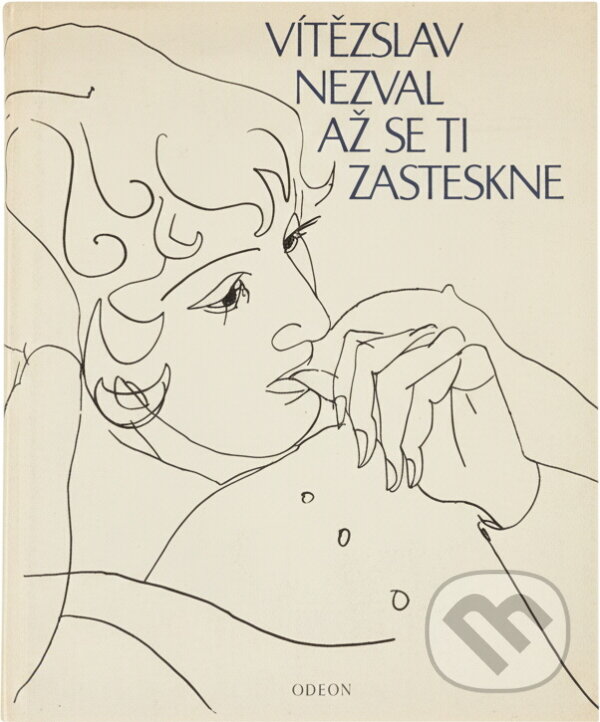 Kniha: Až se ti zasteskne (Vítězslav Nezval). Odeon, 1983 Kniha: Až se ti zasteskne (Vítězslav Nezval). Odeon, 1983
