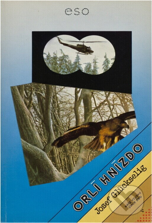 Kniha: Orlí hnízdo (Josef Glückselig). Naše vojsko, 1986 Kniha: Orlí hnízdo (Josef Glückselig). Naše vojsko, 1986