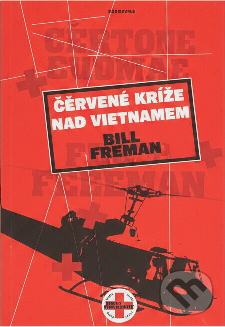 Kniha: Červené kříže nad Vietnamem (David Freeman). Periskop, 2002 Kniha: Červené kříže nad Vietnamem (David Freeman). Periskop, 2002