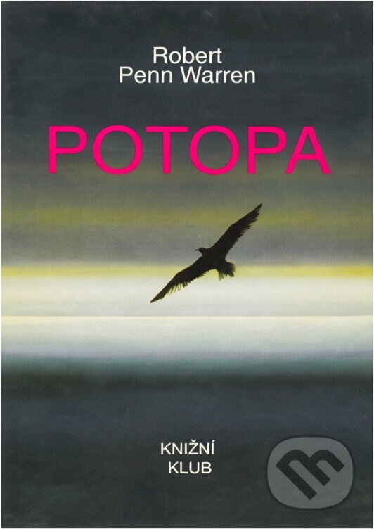Kniha: Potopa (Robert Penn Warren). Knižní klub, 1993 Kniha: Potopa (Robert Penn Warren). Knižní klub, 1993