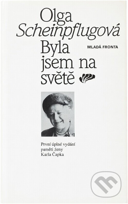 Kniha: Byla jsem na světě (Olga Scheinpflugová). , 1994 Kniha: Byla jsem na světě (Olga Scheinpflugová). , 1994
