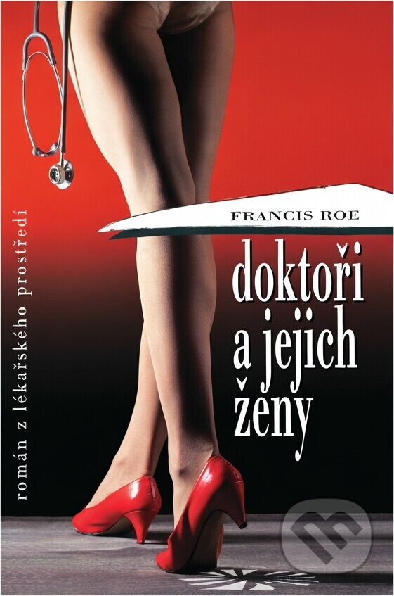 Kniha: Doktoři a jejich ženy : román z lékařského prostředí (C. F. Roe). , 1996 Kniha: Doktoři a jejich ženy : román z lékařského prostředí (C. F. Roe). , 1996