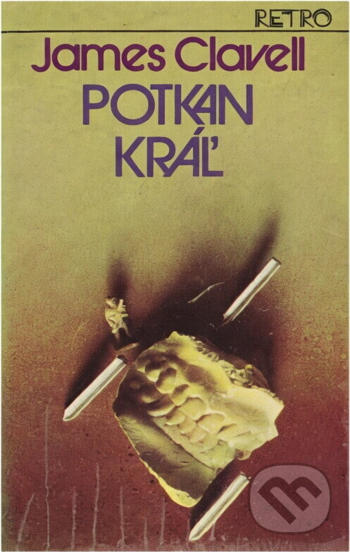 Kniha: Potkan kráľ (James Clavell). Slovenský spisovateľ, 1984 Kniha: Potkan kráľ (James Clavell). Slovenský spisovateľ, 1984