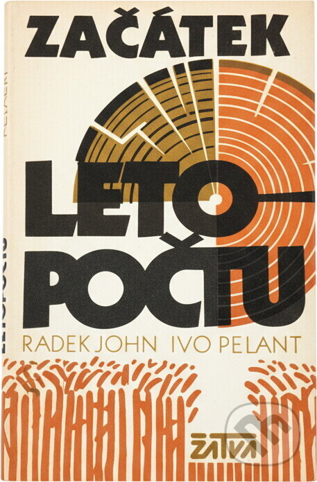 Kniha: Začátek letopočtu (Ivo Pelant a Radek John). Československý spisovatel, 1984 Kniha: Začátek letopočtu (Ivo Pelant a Radek John). Československý spisovatel, 1984