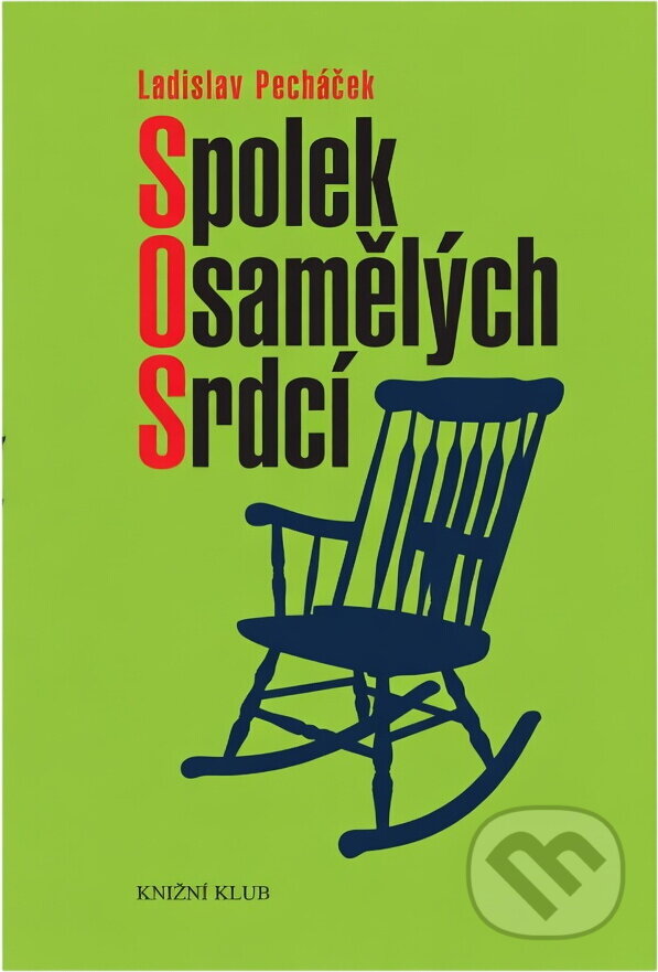 Kniha: Spolek osamělých srdcí (Ladislav Pecháček). Knižní klub, 2010 Kniha: Spolek osamělých srdcí (Ladislav Pecháček). Knižní klub, 2010