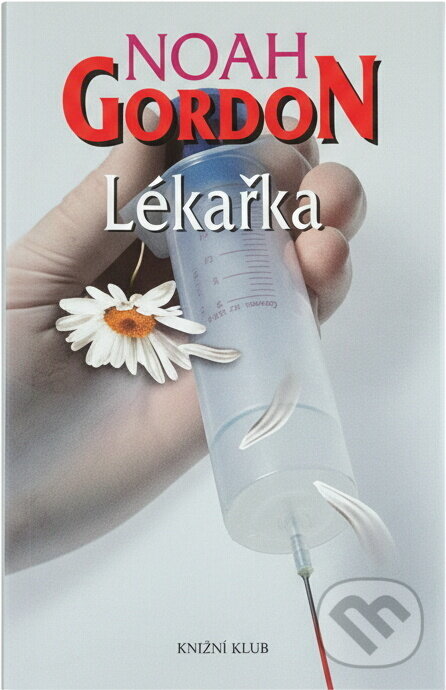 Kniha: Lékařka (Noah Gordon). Knižní klub, 2003 Kniha: Lékařka (Noah Gordon). Knižní klub, 2003