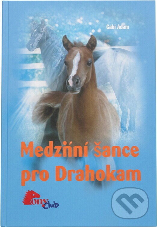 Kniha: Poslední šance pro Drahokam (Gabi Adam). , 2007 Kniha: Poslední šance pro Drahokam (Gabi Adam). , 2007