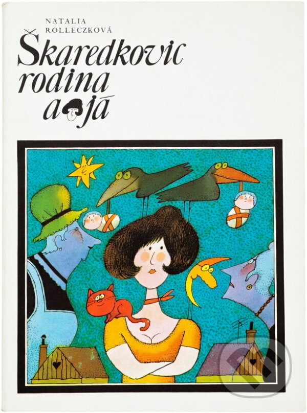 Kniha: Škaredkovic rodina a já (Natalia Rolleczek). , 1977 Kniha: Škaredkovic rodina a já (Natalia Rolleczek). , 1977
