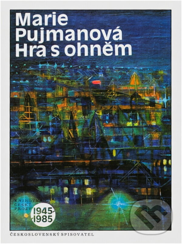 Kniha: Hra s ohněm (Marie Pujmanová a Ondřej Hausenblas). Československý spisovatel, 1985 Kniha: Hra s ohněm (Marie Pujmanová a Ondřej Hausenblas). Československý spisovatel, 1985