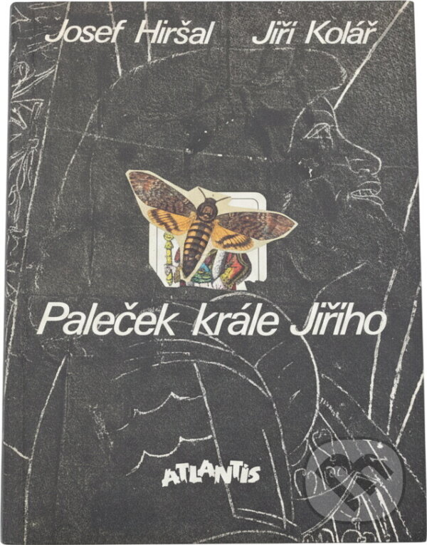 Kniha: Paleček krále Jiřího (Jiří Kolář a Josef Hiršal). Atlantis, 1992 Kniha: Paleček krále Jiřího (Jiří Kolář a Josef Hiršal). Atlantis, 1992