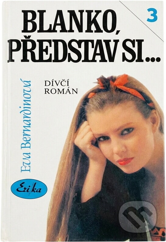Kniha: Blanko, představ si- : dívčí román (Eva Bernardinová). , 1995 Kniha: Blanko, představ si- : dívčí román (Eva Bernardinová). , 1995