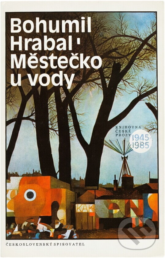 Kniha: Městečko u vody (Bohumil Hrabal). Československý spisovatel, 1982 Kniha: Městečko u vody (Bohumil Hrabal). Československý spisovatel, 1982